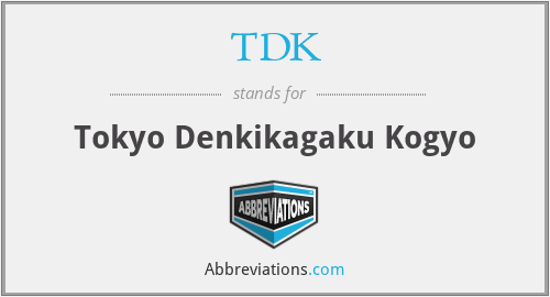TDK - Tokyo Denkikagaku Kogyo
