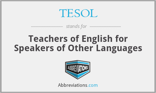 TESOL - Teachers of English for Speakers of Other Languages