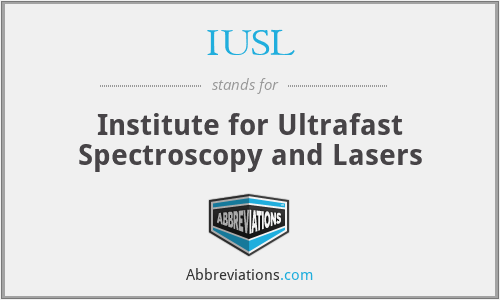 IUSL - Institute for Ultrafast Spectroscopy and Lasers