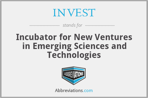 INVEST - Incubator for New Ventures in Emerging Sciences and Technologies