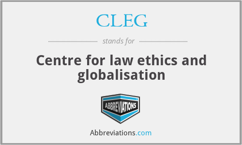 CLEG - Centre for law ethics and globalisation