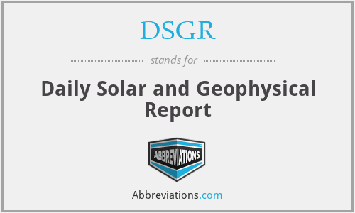 DSGR - Daily Solar and Geophysical Report