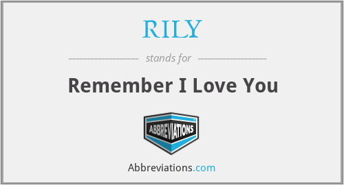 RILY - Remember I Love You
