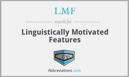 LMF - Linguistically Motivated Features
