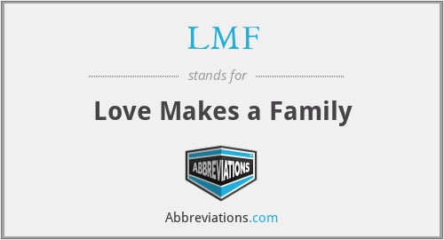 LMF - Love Makes a Family