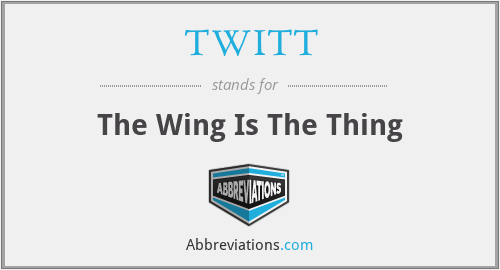 TWITT - The Wing Is The Thing