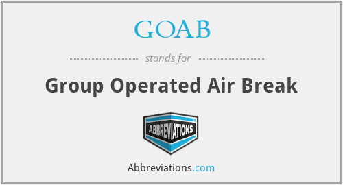 GOAB - Group Operated Air Break