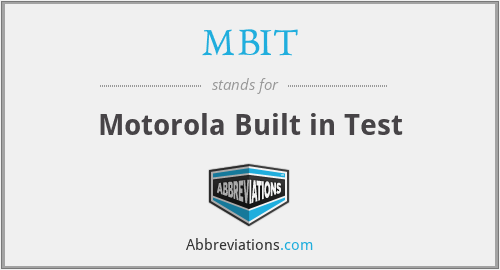 MBIT - Motorola Built in Test