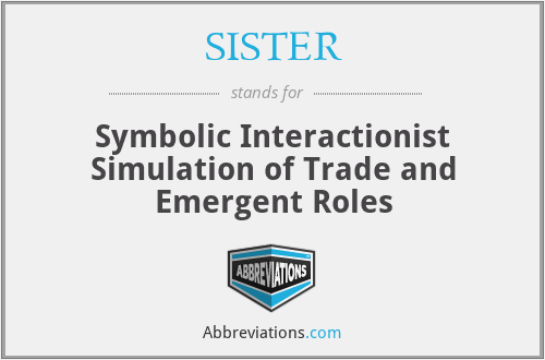 SISTER - Symbolic Interactionist Simulation of Trade and Emergent Roles
