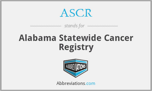 ASCR - Alabama Statewide Cancer Registry