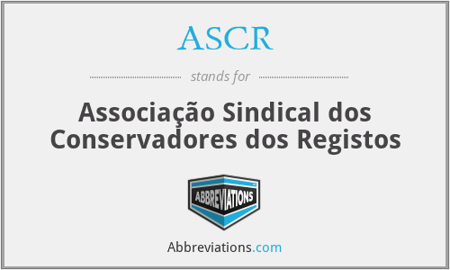 ASCR - Associação Sindical dos Conservadores dos Registos