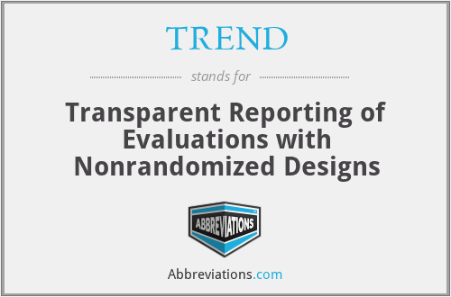 TREND - Transparent Reporting of Evaluations with Nonrandomized Designs