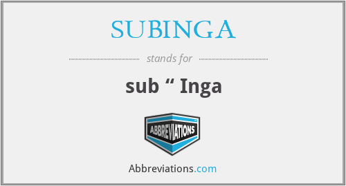 SUBINGA - sub “ Inga