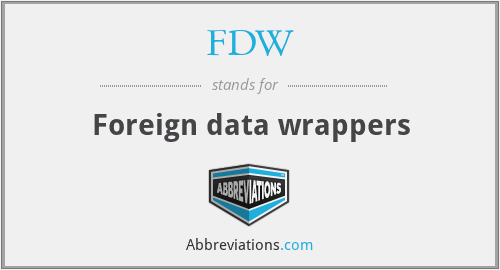 FDW - Foreign data wrappers