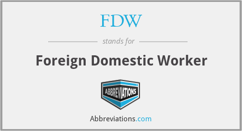 FDW - Foreign Domestic Worker