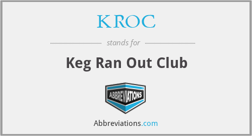 KROC - Keg Ran Out Club