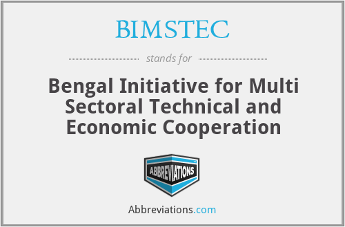 BIMSTEC - Bengal Initiative for Multi Sectoral Technical and Economic Cooperation