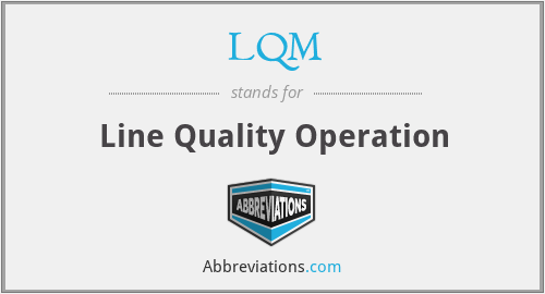LQM - Line Quality Operation