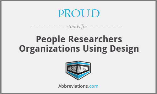 PROUD - People Researchers Organizations Using Design