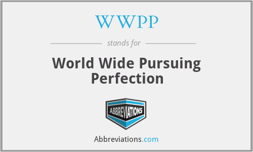 WWPP - World Wide Pursuing Perfection