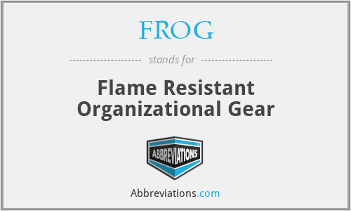 FROG - Flame Resistant Organizational Gear