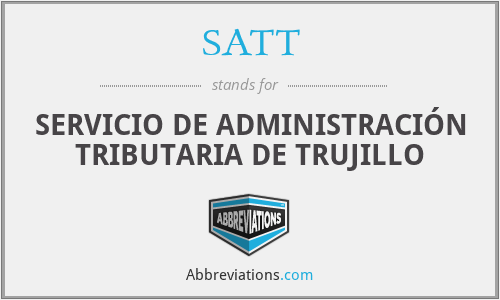 SATT - SERVICIO DE ADMINISTRACIÓN TRIBUTARIA DE TRUJILLO