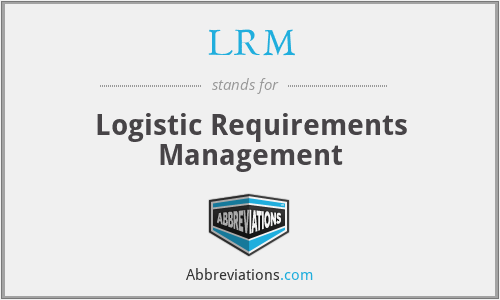 LRM - Logistic Requirements Management