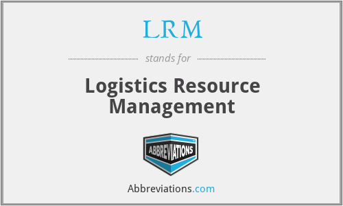 LRM - Logistics Resource Management