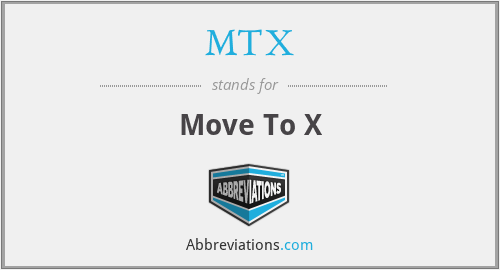 MTX - Move To X