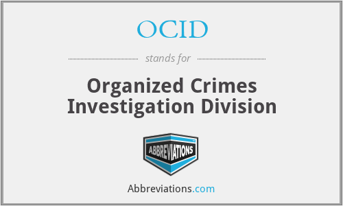 OCID - Organized Crimes Investigation Division