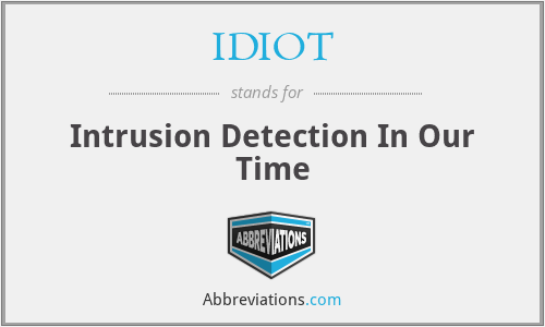 IDIOT - Intrusion Detection In Our Time