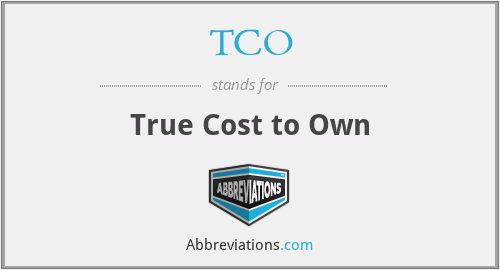 TCO - True Cost to Own