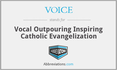 VOICE - Vocal Outpouring Inspiring Catholic Evangelization