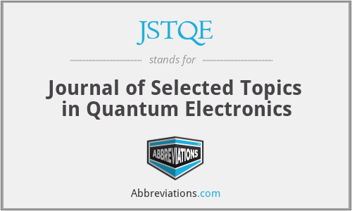 JSTQE - Journal of Selected Topics in Quantum Electronics