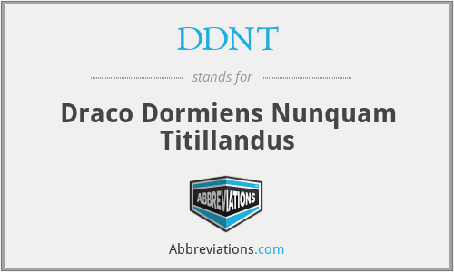 DDNT - Draco Dormiens Nunquam Titillandus