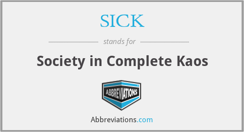 SICK - Society in Complete Kaos