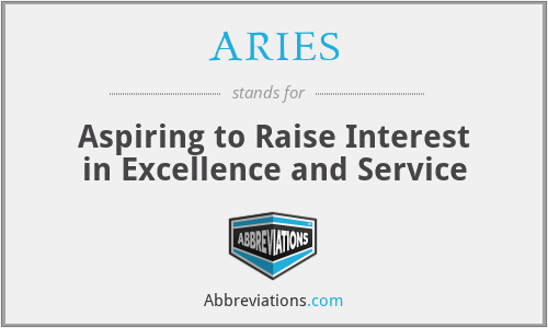 ARIES - Aspiring to Raise Interest in Excellence and Service