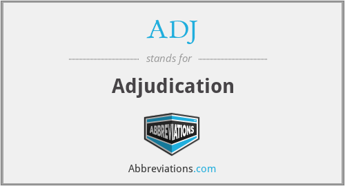 ADJ - Adjudication