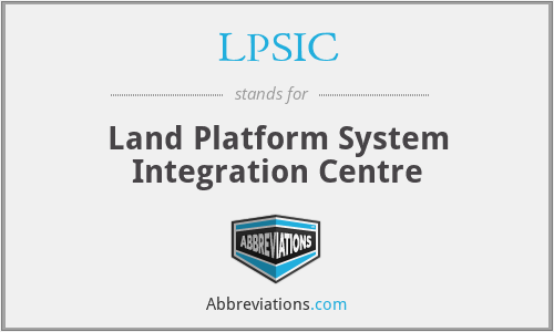 LPSIC - Land Platform System Integration Centre