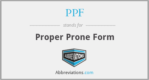 PPF - Proper Prone Form