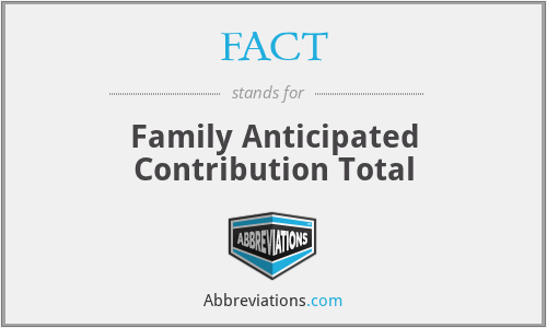 FACT - Family Anticipated Contribution Total