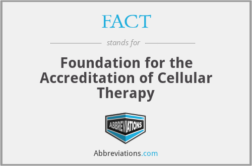FACT - Foundation for the Accreditation of Cellular Therapy