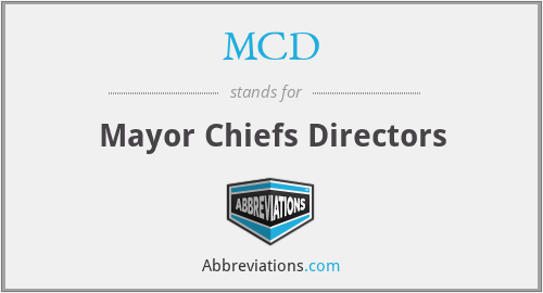 MCD - Mayor Chiefs Directors