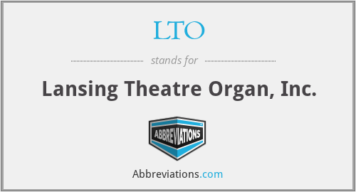LTO - Lansing Theatre Organ, Inc.