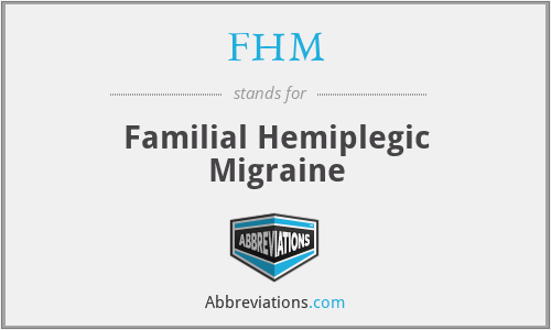 FHM - Familial Hemiplegic Migraine
