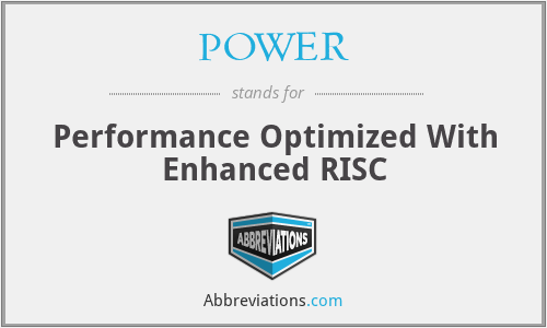 POWER - Performance Optimized With Enhanced RISC