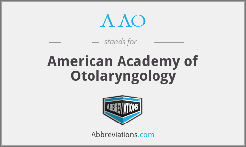 AAO - American Academy of Otolaryngology
