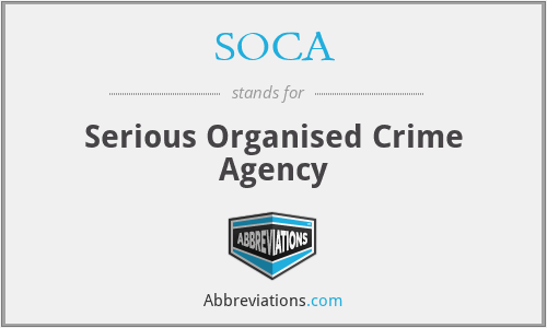 SOCA - Serious Organised Crime Agency