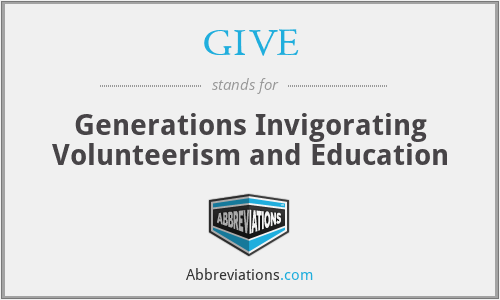 GIVE - Generations Invigorating Volunteerism and Education