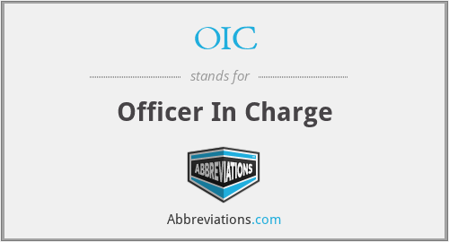 OIC - Officer In Charge